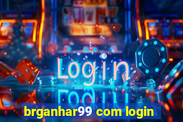 brganhar99 com login